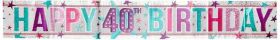 Pink Happy 40th Birthday Holographic Foil Banner 2.7m